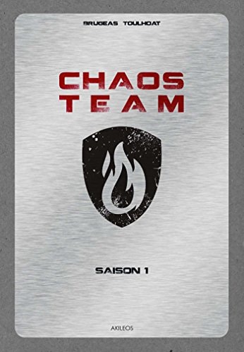 Chaos Team - Saison 1 - Brugeas/Toulhoat