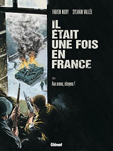 [OCC001252] Il était une fois en France - T4 - Aux armes, citoyens! - Fabien Nury, Sylvain Vallée - Livre d'occasion