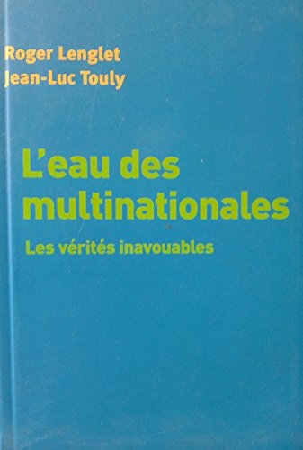 [OCC001061] L'eau des multinationales les vérités inavouables - Roger Lenglet, Jean-Luc Touly (Grand format) - Livre d'occasion