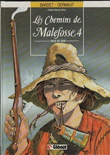 [OCC001190] Les chemins de Malefosse - T.4 - Face-de-Suie - Daniel Bardet - Livre d'occasion