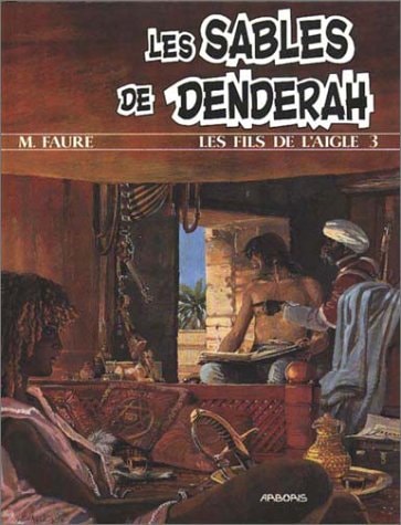 [OCC001189] Les sables de Denderah - T.3 - Les fils de l'aigle - - Michel Faure, Daniel Vaxelaire - Livre d'occasion
