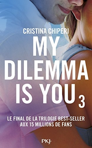 My dilemma is you Tome 3 - Cristina Chiperi (Grand format) - Livre d'occasion
