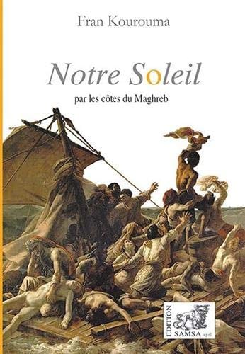 [OCC000025] Notre soleil par les côtes du Maghreb : récit - Fran Kourouma (Poche) - Livre d'occasion