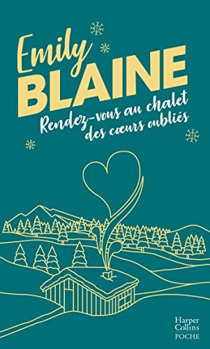 Rendez-vous au chalet des coeurs oubliés - Emily Blaine (Poche) - Livre d'occasion