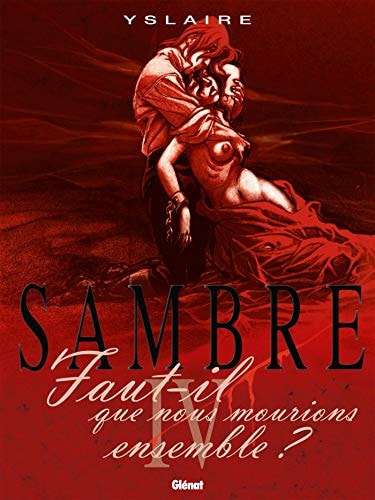 [OCC001040] Sambre T4 - Faut-il que nous mourions ensemble... - Yslaire