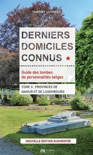 Derniers domiciles connus Provinces de Namur et Luxembourg - Thierry Luthers (Grand format) - Livre d'occasion