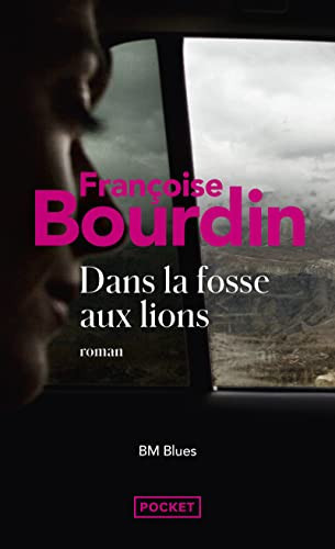 Dans la fosse aux lions - Françoise Bourdin