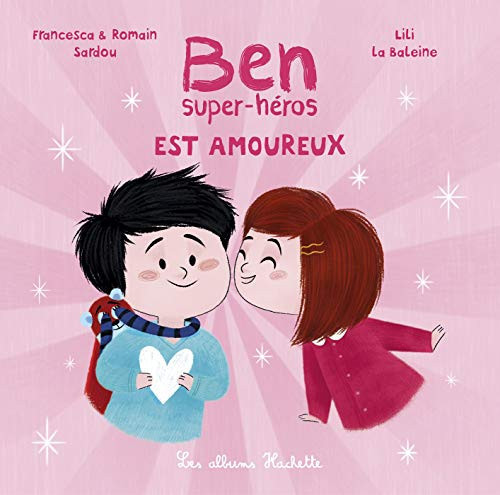 Ben super-héros : amoureux - Francesca Sardou, Romain Sardou - Livre d'occasion