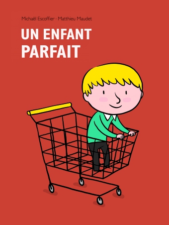 Un enfant parfait - Michaël Escoffier (auteur jeunesse).) - Livre d'occasion