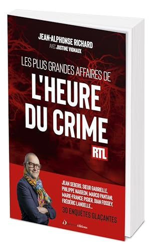 [OCC002980] Les plus grandes affaires de L'Heure du crime 30 enquêtes glaçantes - Jean-Alphonse Richard, Justine Vignaux (Grand format) - Livre d'occasion