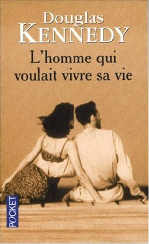 L'homme qui voulait vivre sa vie - Douglas Kennedy (Poche) - Livre d'occasion