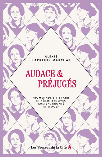 [OCC003974] Audace et préjugés promenade littéraire et féministe avec Austen, Brontë et Woolf - Alexis Karklins-Marchay (Grand format) - Livre d'occasion