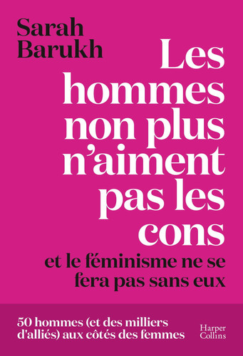 [OCC003993] Les hommes non plus n'aiment pas les cons... et le féminisme ne se fera pas sans eux - Barukh, Sarah (Grand format) - Livre d'occasion