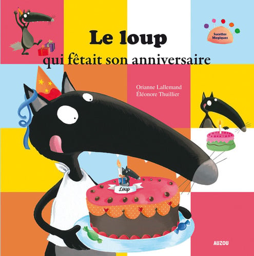 Le loup qui fêtait son anniversaire - Orianne Lallemand - Livre d'occasion
