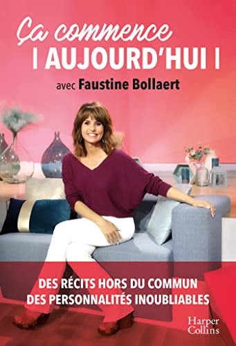[OCC004145] Ça commence aujourd'hui - Faustine Bollaert (Grand format) - Livre d'occasion