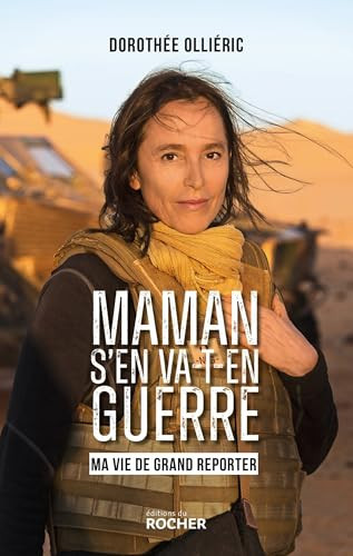 [OCC004151] Maman s'en va-t-en guerre Ma vie de grand reporter - Dorothée Olliéric (Grand format) - Livre d'occasion