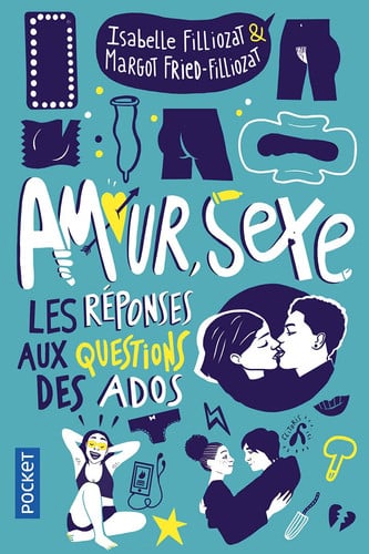 Amour, sexe, les réponses aux questions des ados - Isabelle Filliozat, Margot Fried-Filliozat (Poche) - Livre d'occasion