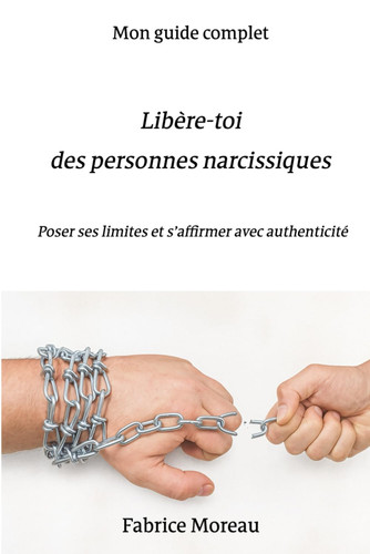 [OCC004659] Libére-toi des personnes narcissiques: Poser ses limites et - Livre d'occasion