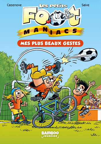 Les Petits Footmaniacs - Poche - tome 02: Mes plus beaux gestes - Poche - Livre d'occasion