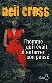 [OCC005608] L'homme qui rêvait d'enterrer son passé - Neil Cross - Grand format - Livre d'occasion