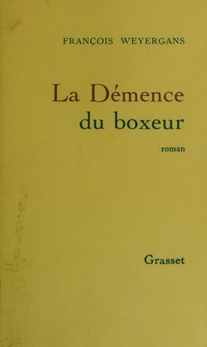 La Démence du boxeur - François Weyergans- Grand format-Prix Renaudot 1992 - Livre d'occasion