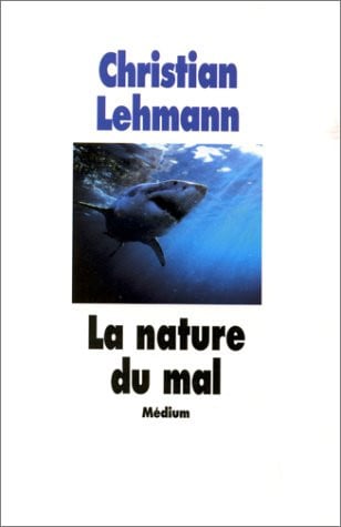 [OCC005625] La nature du mal - Christian Lehmann (Grand format) - Livre d'occasion