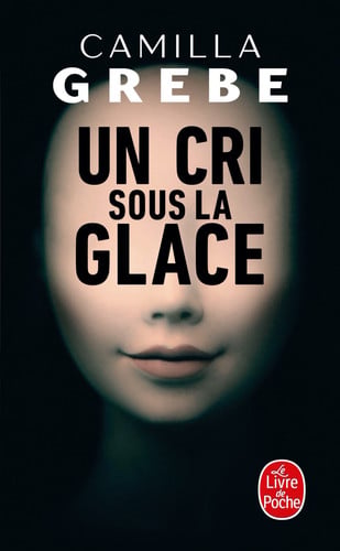 [OCC005642] Un cri sous la glace - Camilla Grebe (Poche) - Livre d'occasion