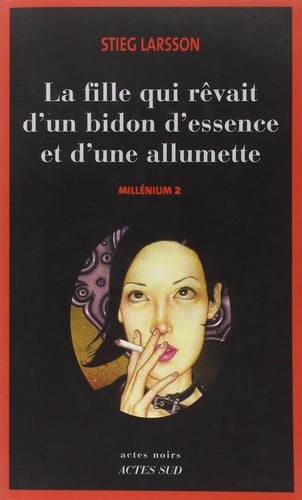 [OCC005697] La fille qui rêvait d'un bidon d'essence et d'une allumette - Stieg Larsson (Grand format) - Livre d'occasion