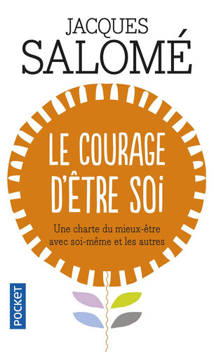 [OCC005802] Le courage d'être soi l'art de communiquer en conscience - Jacques Salomé (Poche) - Livre d'occasion