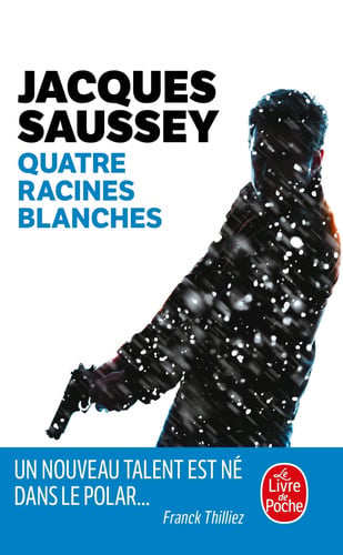 Quatre racines blanches - Jacques Saussey (Poche) - Livre d'occasion
