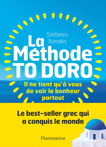 [OCC005982] La Méthode To Doro Il ne tient qu'à vous de voir le bonheur partout - Stefanos Xenakis (Grand format) - Livre d'occasion