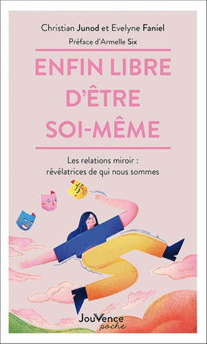 [OCC005989] Enfin libre d'être soi-même Les relations miroir : révélatrices de qui nous sommes - Christian Junod, Evelyne Faniel (Poche) - Livre d'occasion