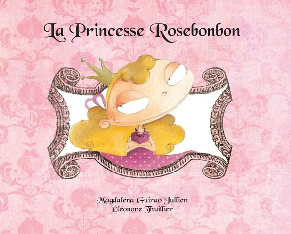 La princesse Rosebonbon - Magdalena ((auteur jeunesse ;), Magdalena Guirao-Jullien, Éléonore Thuillier - Livre d'occasion