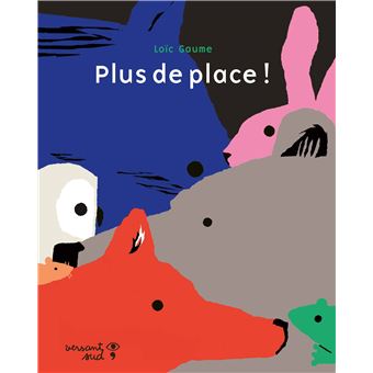Plus de place ! - Loïc Gaume (auteur-illustrateur et graphiste) - Livre d'occasion