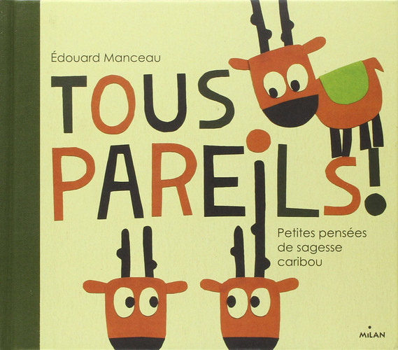 Tous pareils ! petites pensées de sagesse caribou - Edouard Manceau - Livre d'occasion
