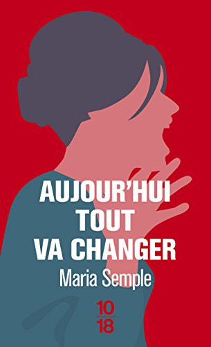 Aujourd'hui tout va changer - Maria Semple (Poche) - Livre d'occasion