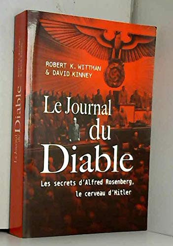 [OCC006156] Le journal du diable : [les secrets d'Alfred Rosenberg, le cerveau d'Hitler] - Robert K. Wittman, David Kinney (Grand format) - Livre d'occasion