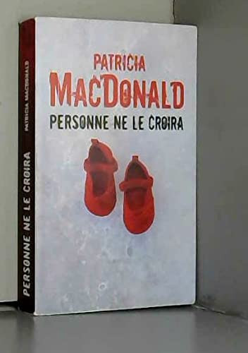 [OCC006176] Personne ne le croira : roman - Patricia J. MacDonald (Grand format) - Livre d'occasion
