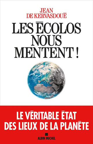 [OCC006214] Les écolos nous mentent ! - Kervasdoué, Jean de (Grand format) - Livre d'occasion