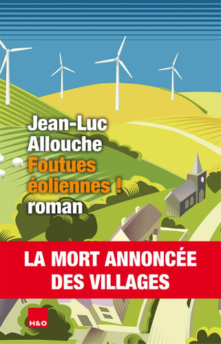 [OCC006237] Foutues éoliennes ! - Jean-Luc Allouche (Grand format) - Livre d'occasion
