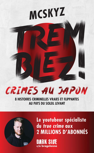 [OCC006261] Tremblez !: crimes au Japon: 8 histoires criminelles vraies et flippantes au pays du soleil levant - McSkyz (Poche) - Livre d'occasion