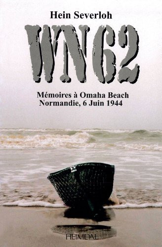 [OCC006263] WN 62: mémoires à Omaha Beach, Normandie, 6 juin 1944 - Severloh, Hein (Grand format) - Livre d'occasion