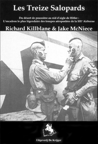 [OCC006267] Les Treize Salopards: du desert de poussiere au nid d'aigle de Hitler: L'escadron le plus legendaire des troupes aeroportees de la 101 Airborne - R. Killbane, J. MacNiece (Grand format) - Livre d'occasion