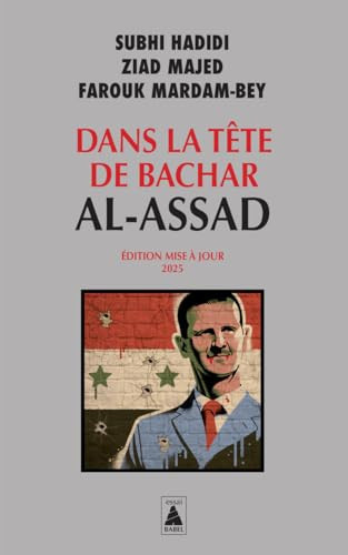 Dans la tête de Bachar al-Assad: essai - Ḥadīdī, Ṣubḥī, Majed, Ziad, Mardam bayk, Fārūq (Poche) - Livre d'occasion