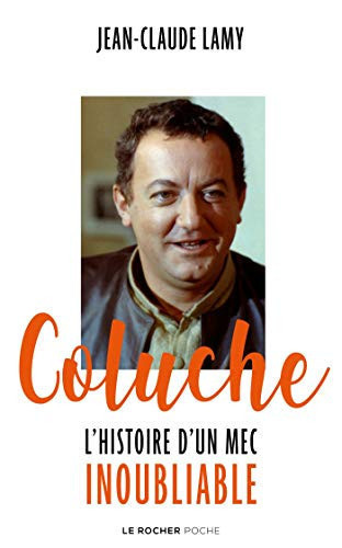 [OCC006329] Coluche: l'histoire d'un mec inoubliable - Lamy, Jean-Claude (Poche) - Livre d'occasion