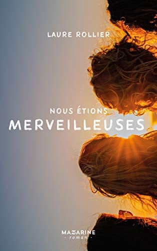 Nous étions merveilleuses - Rollier, Laure (Grand format) - Livre d'occasion