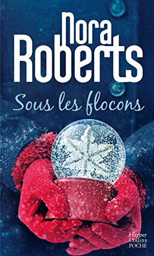 Sous les flocons: roman - Roberts, Nora (Poche) - Livre d'occasion