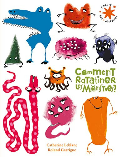 [OCC006528] Comment ratatiner les monstres ? - Leblanc, Catherine, Garrigue, Roland - Livre d'occasion
