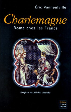 [OCC006540] Charlemagne: Rome chez les Francs - Vanneufville, Éric (Grand format) - Livre d'occasion