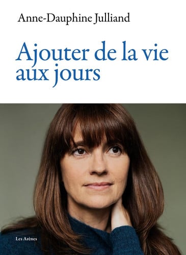 [OCC006543] Ajouter de la vie aux jours - Julliand, Anne-Dauphine (Grand format) - Livre d'occasion